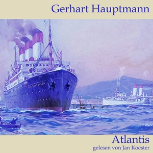 Hauptmann, Gerhart. Atlantis. Medienverlag Kohfeldt, 2020.