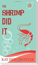 The Shrimp Did It
