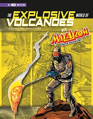 Harbo, Christopher L. The Explosive World of Volcanoes with Max Axiom Super Scientist - 4D an Augmented Reading Science Experience. Capstone, 2018.