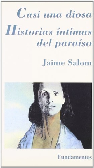 Salom Vidal, Jaime. Casi una diosa. Editorial Fundamentos, 1993.