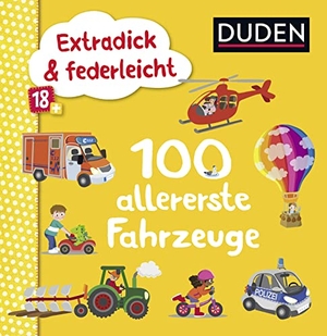 Duden 18+: Extradick & federleicht: 100 allererste Fahrzeuge. FISCHER Duden, 2019.