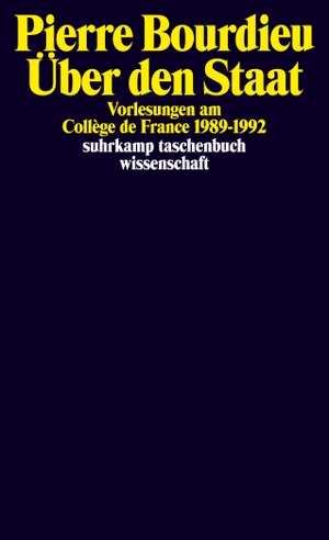 Bourdieu, Pierre. Über den Staat - Vorlesungen am Collège de France 1989-1992. Suhrkamp Verlag AG, 2017.