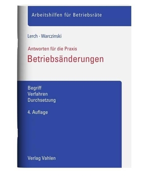 Lerch, Sascha / Katharina Warczinski. Betriebsänderungen - Begriff, Verfahren, Durchsetzung. Vahlen Franz GmbH, 2023.
