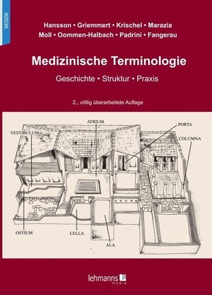 Hansson, Nils / Griemmert, Maria et al. Medizinische Terminologie - Geschichte . Struktur . Praxis. Lehmanns Media GmbH, 2021.