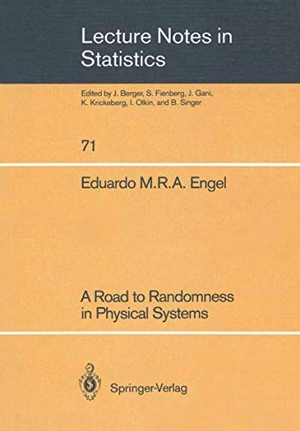 Engel, Eduardo M. R. A.. A Road to Randomness in Physical Systems. Springer New York, 1992.