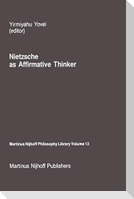 Nietzsche as Affirmative Thinker