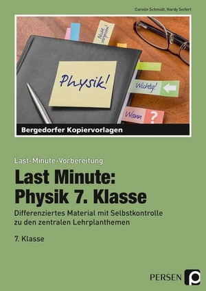 Schmidt, Carolin / Hardy Seifert. Last Minute: Physik 7. Klasse - Differenziertes Material mit Selbstkontrolle zu den zentralen Lehrplanthemen. Persen Verlag i.d. AAP, 2016.