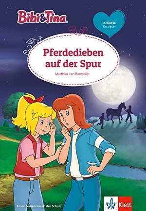 Bornstädt, Matthias von. Bibi & Tina: Pferdedieben auf der Spur - Erstleser 2. Klasse, ab 7 Jahren. Klett Lerntraining, 2021.
