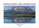 Patagonien und Feuerland (Wandkalender 2025 DIN A2 quer), CALVENDO Monatskalender