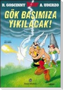 Gök Basimiza Yikilacak