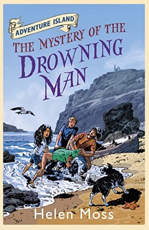 Moss, Helen. Adventure Island: The Mystery of the Drowning Man - Book 8. Hachette Children's Group, 2012.