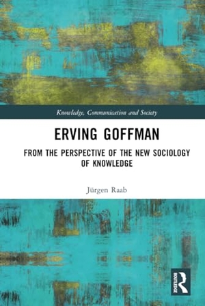 Raab, Jürgen. Erving Goffman - From the Perspective of the New Sociology of Knowledge. Routledge, 2019.
