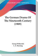 The German Drama Of The Nineteenth Century (1909)