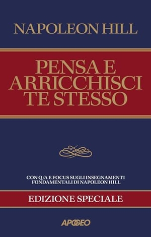 Hill, Napoleon. Pensa e arricchisci te stesso. Edizione speciale per coach e manager. Apogeo, 2023.