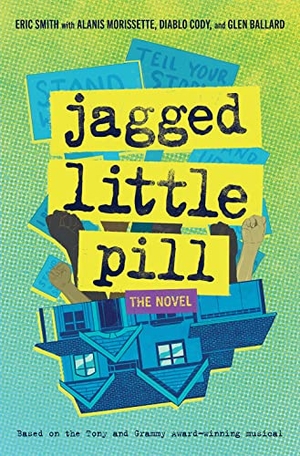 Smith, Eric / Morissette, Alanis et al. Jagged Little Pill: The Novel. Harry N. Abrams, 2023.