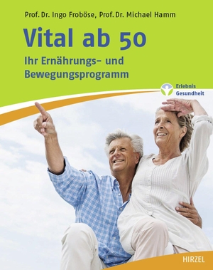 Froböse, Ingo / Michael Hamm. Vital ab 50 - Ihr Ernährungs- und Bewegungsprogramm. Hirzel S. Verlag, 2017.