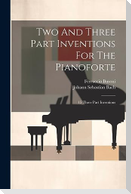 Two And Three Part Inventions For The Pianoforte