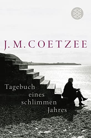 Coetzee, J. M.. Tagebuch eines schlimmen Jahres - Roman. FISCHER Taschenbuch, 2010.