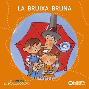 Canals, Mercè / Baldó Caba, Estel et al. La bruixa Bruna. Editorial Barcanova, 2005.