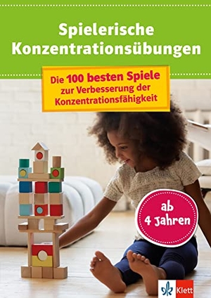 Klett Spielerische Konzentrationsübungen - Die 100 besten Spiele zur Verbesserung der Konzentrationsfähigkeit, mit Checkliste zur Konzentrationsfähigkeit, ab 4 Jahren. Klett Lerntraining, 2022.
