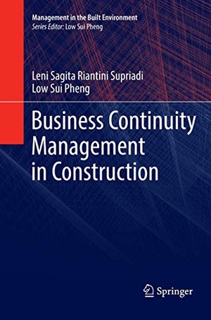 Sui Pheng, Low / Leni Sagita Riantini Supriadi. Business Continuity Management in Construction. Springer Nature Singapore, 2018.