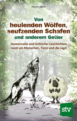 Ebner, Martin. Von heulenden Wölfen, seufzenden Schafen & anderem Getier - Humorvolle und kritische Geschichten rund um Menschen, Tiere und die Jagd. Stocker Leopold Verlag, 2021.