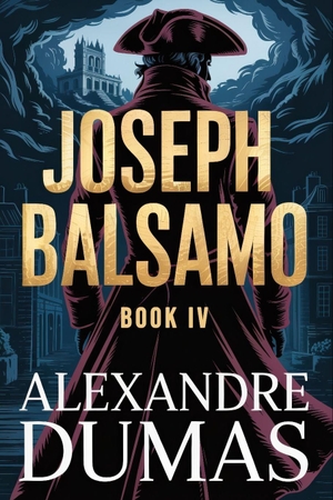 Dumas, Alexandre. Joseph Balsamo - Book 4 - A New Translation. Independently published, 2026.