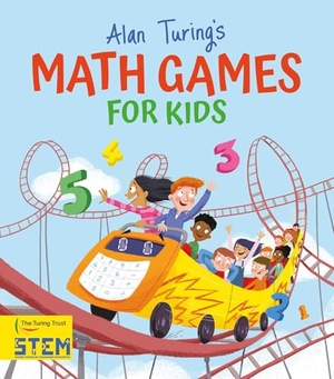 Potter. Alan Turing's Math Games for Kids. Arcturus Publishing, 2021.