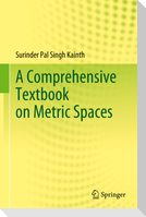 A Comprehensive Textbook on Metric Spaces