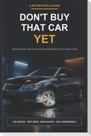 Don't Buy That Car Yet