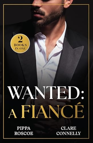 Connelly, Clare / Pippa Roscoe. Wanted: A Fiance - The Rossetti Ring Requirement (Filthy Rich Italians) / Tycoon's Terms of Engagement (A Greek Inheritance Game). HarperCollins Publishers, 2025.
