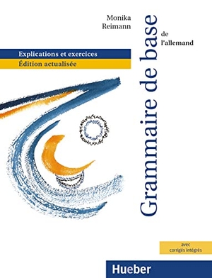 Reimann, Monika. Grundstufengrammatik zweisprachige Ausgaben. Französische Version - Grammaire de base de l'allemand. Explications et exercices.Édition actualisée / Grammatik mit integriertem Lösungsschlüssel. Hueber Verlag GmbH, 2021.