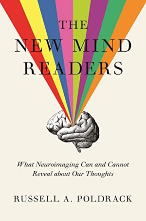 Poldrack, Russell A.. New Mind Readers - What Neuroimaging Can and Cannot Reveal about Our Thoughts. Princeton Univers. Press, 2020.