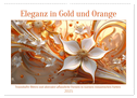 Eleganz in Gold und Orange (Wandkalender 2025 DIN A2 quer), CALVENDO Monatskalender