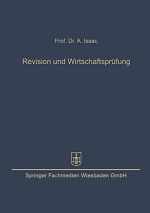 Isaac, Alfred. Revision und Wirtschaftsprüfung. Gabler Verlag, 1951.