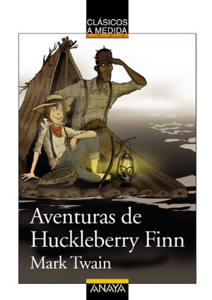 Twain, Mark / Carles Arbat. Aventuras de Huckleberry Finn. Anaya Educación, 2010.