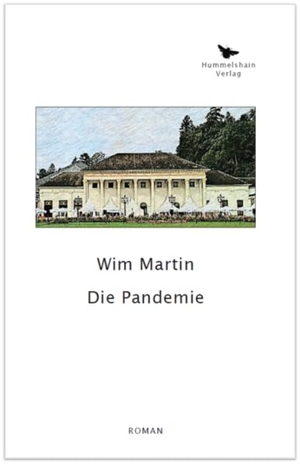 Martin, Wim. Die Pandemie. Hummelshain Verlag, 2021.