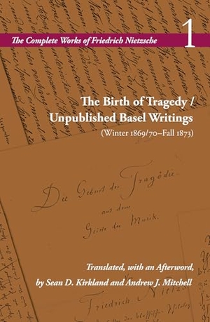 Nietzsche, Friedrich. The Birth of Tragedy / Unpublished Basel Writings (Winter 1869/70-Fall 1873) - Volume 1. Stanford University Press, 2026.