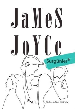Joyce, James. Sürgünler. Sel Yayincilik, 2019.