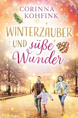 Kohfink, Corinna. Winterzauber und süße Wunder (Buchhandelsausgabe) - Ein Liebesroman über Verlust, Mut und zweite Chancen. via tolino media, 2025.
