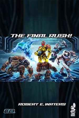 Waters, Robert E. Dreadball - The Final Rush. Winged Hussar Publishing, 2024.