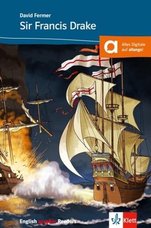 Fermer, David. Sir Francis Drake and the Spanish Armada - Englische Lektüre für das 2., 3. Lernjahr. Klett Sprachen GmbH, 2012.