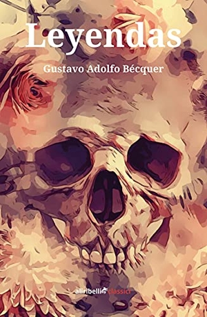 Bécquer, Gustavo Adolfo. Leyendas. Ediz. italiana. , 2021.