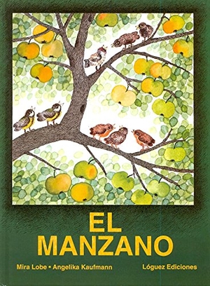 Lobe, Mira / Martínez, Eduardo et al. El manzano. Lóguez Ediciones, 2000.