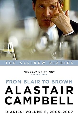 Campbell, Alastair. Diaries: From Blair to Brown, 2005 - 2007. Biteback Publishing, 2017.