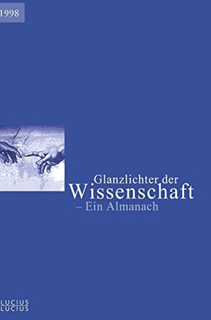 Deutscher Hochschulverband (Hrsg.). Glanzlichter der Wissenschaft 1998 - Ein Almanach. De Gruyter Oldenbourg, 1998.