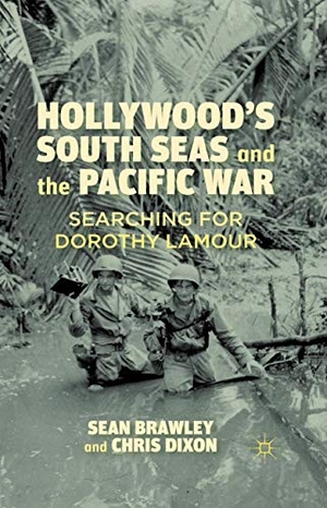 Brawley, S. / C. Dixon. Hollywood's South Seas and the Pacific War - Searching for Dorothy Lamour. Palgrave Macmillan, 2012.