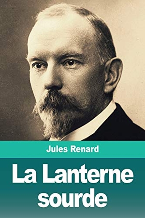 Renard, Jules. La Lanterne sourde. Prodinnova, 2020.