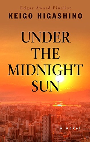 Higashino, Keigo. Under the Midnight Sun. Thorndike Press, 2017.