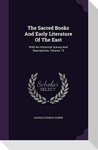 The Sacred Books And Early Literature Of The East: With An Historical Survey And Descriptions, Volume 13
